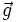 \vec g