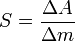 S=\frac{\Delta A}{\Delta m}